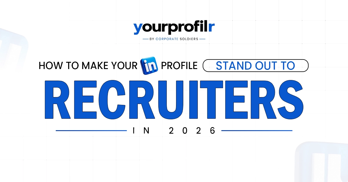 How to Make Your LinkedIn Profile Stand Out to Recruiters in 2026
